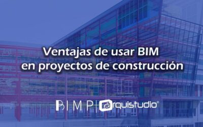 Ventajas de usar BIM en proyectos de construcción