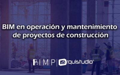 BIM en operación y mantenimiento de proyectos de construcción