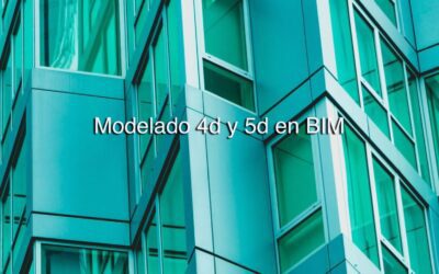 Modelado 4d y 5d en BIM
