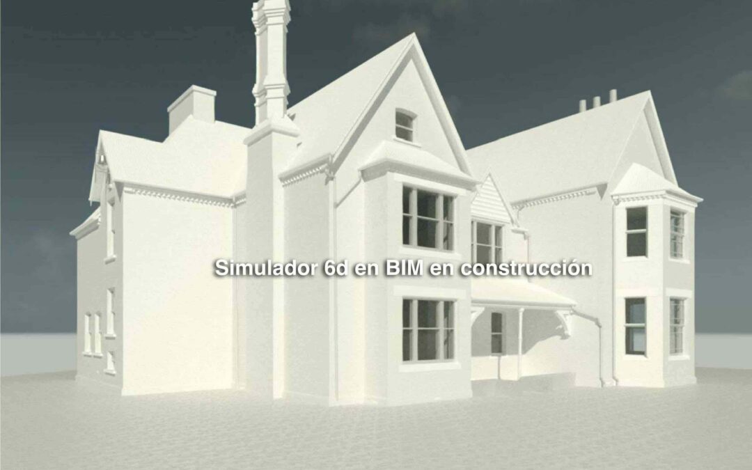 Simulador 6d en BIM en construcción