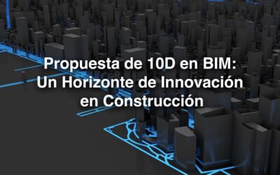 Propuesta de 10D en BIM
