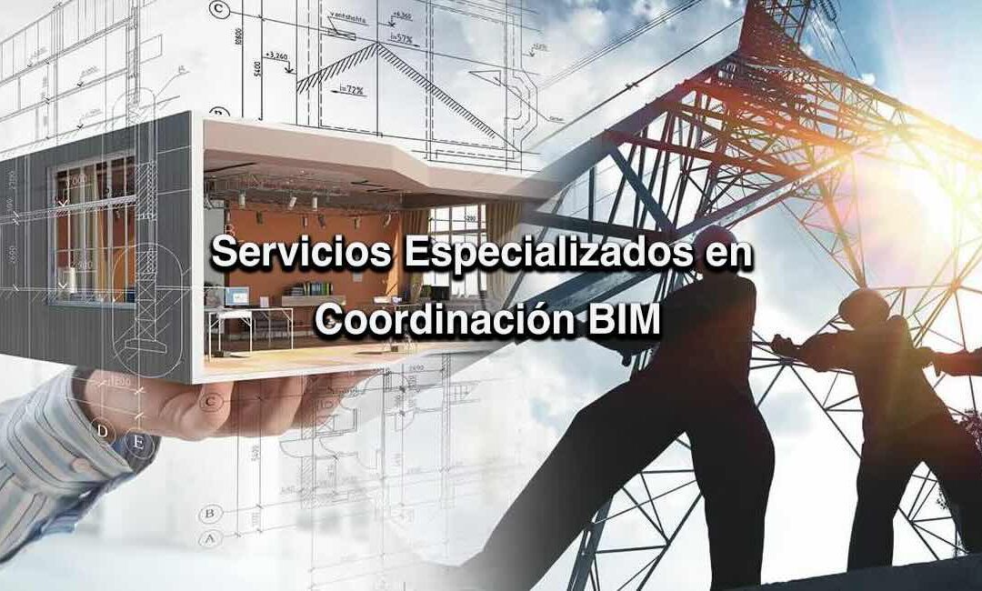 Servicios Especializados en Coordinación BIM