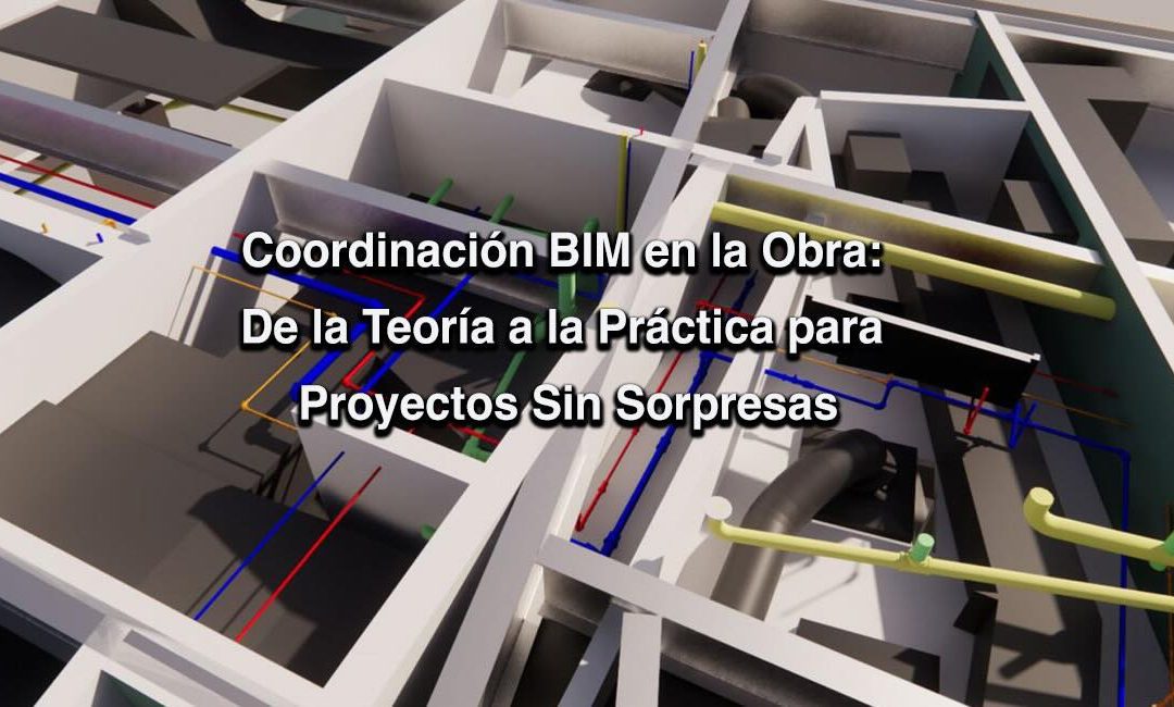 Coordinación BIM en la Obra