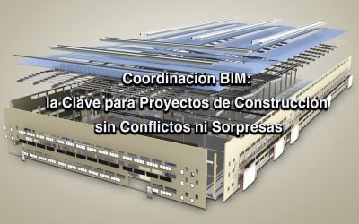 Coordinación BIM la Clave para Proyectos de Construcción