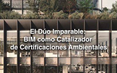BIM como Catalizador de Certificaciones Ambientales