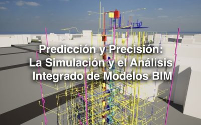 Simulación y el Análisis Integrado de Modelos BIM