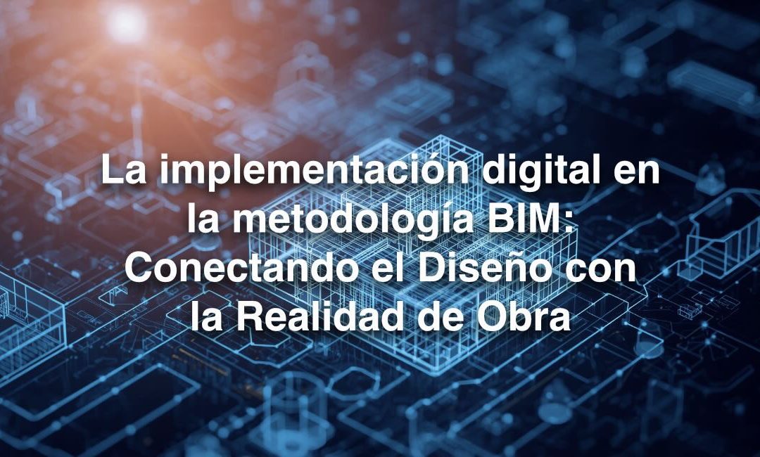 La implementación digital en la metodología BIM